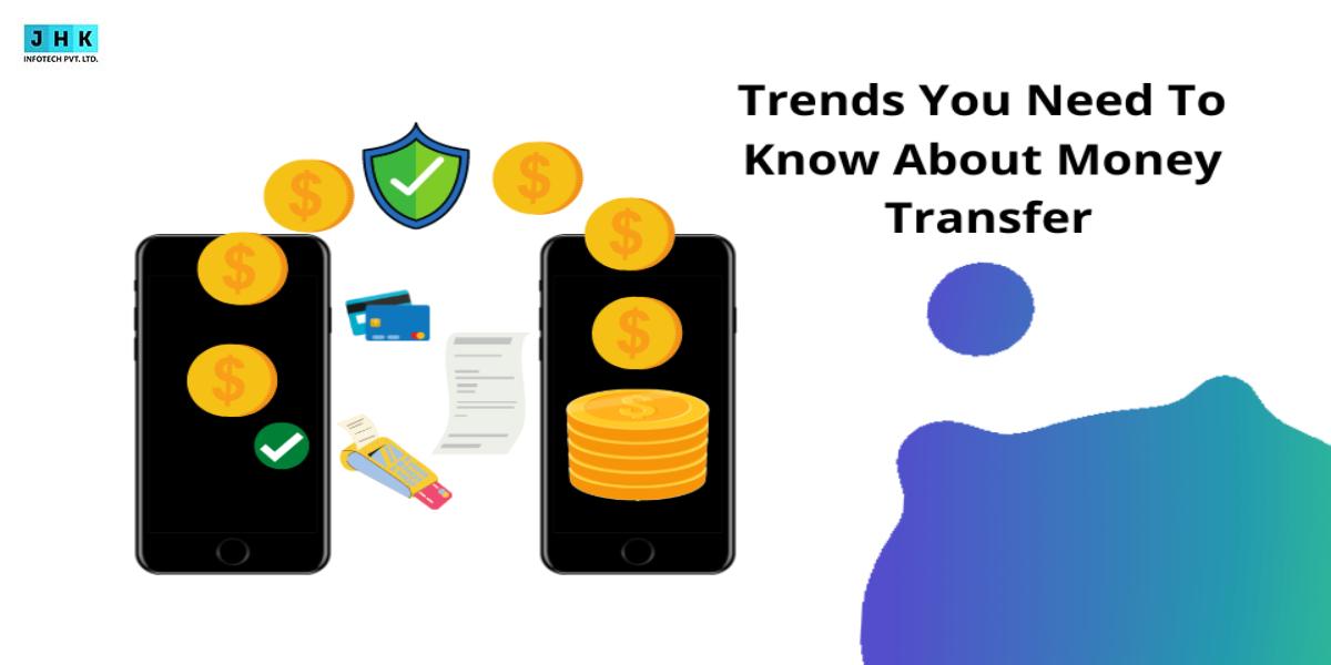 Trends You Need To Know About Money Transfer