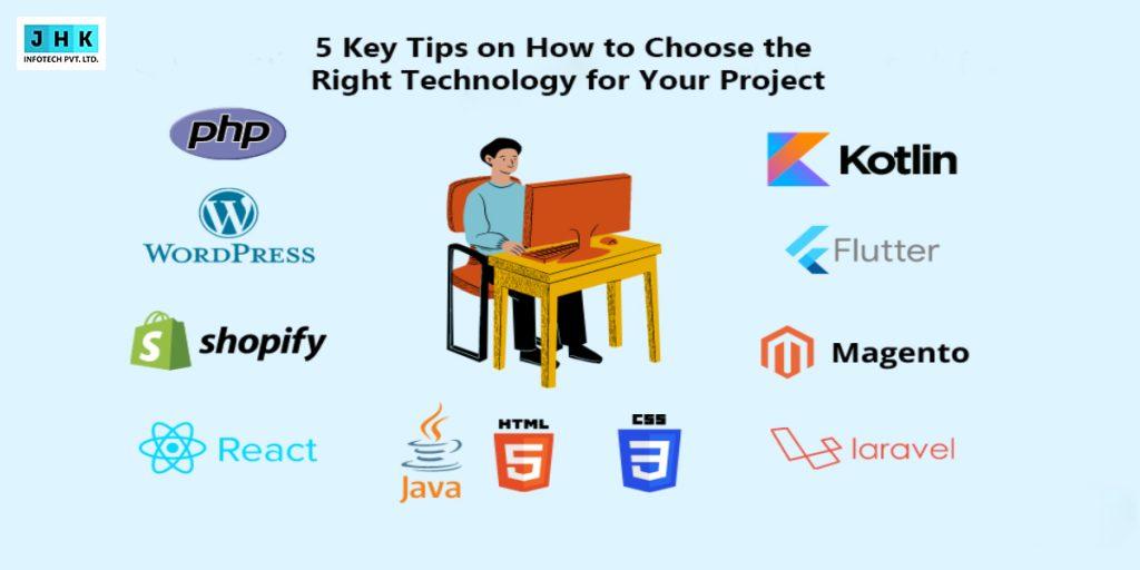 5 Key Tips on How to Choose the Right Technology for Your Project