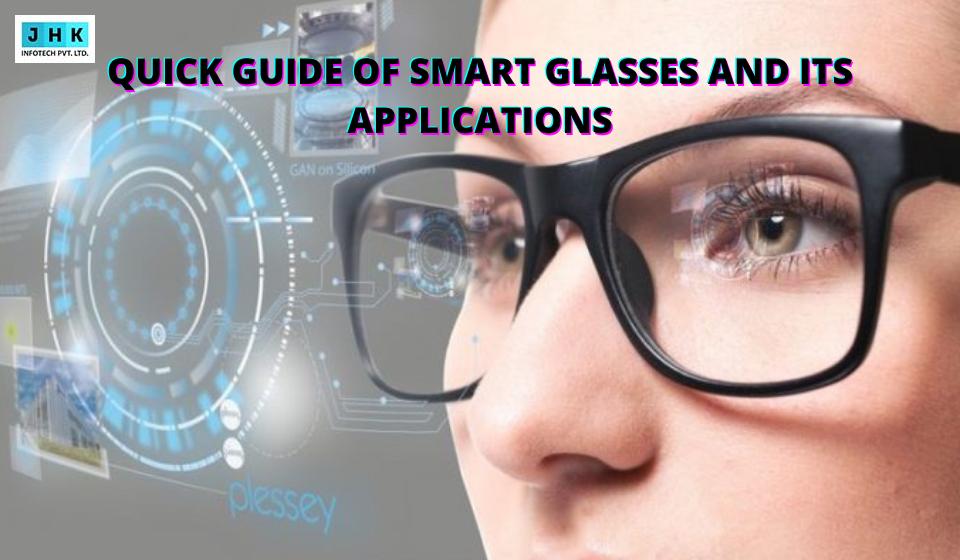 Guide of Smart Glasses and its Applications