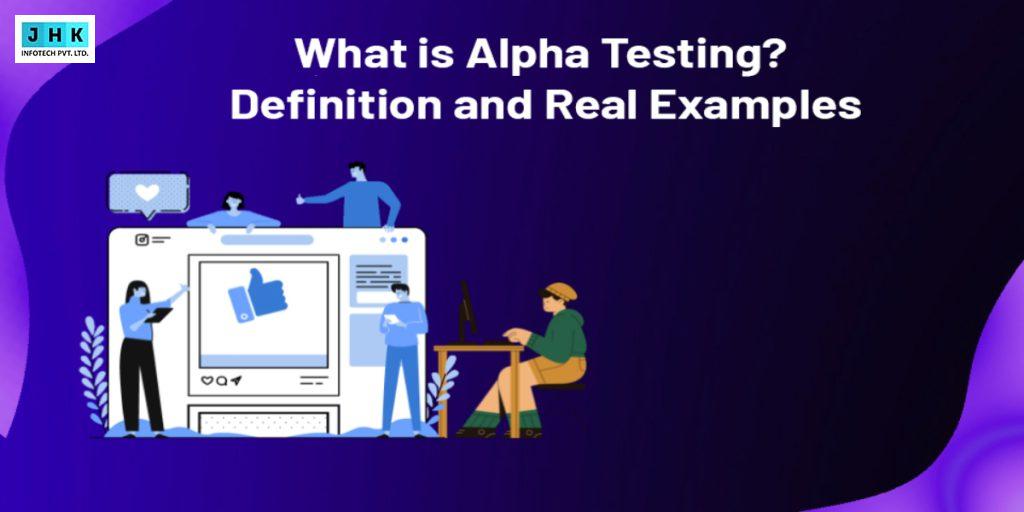 What is Alpha Testing? Definition and Real Examples