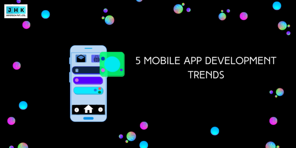 5 Mobile App Development Trends That Will Define 2025
