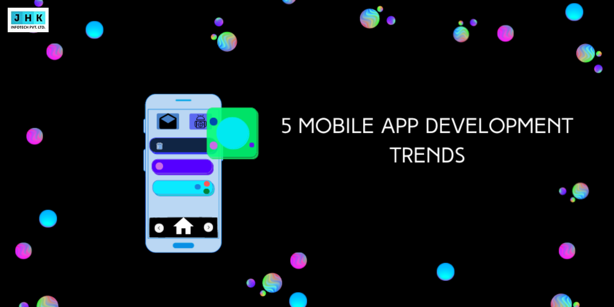 Define Mobile Development 5 Mobile App Development Trends That Will Define 2025