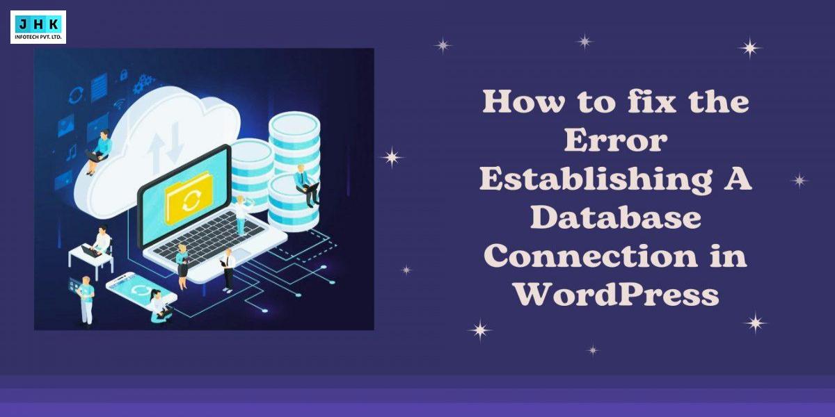 How to Fix the 'Error Establishing a Database Connection' on WP