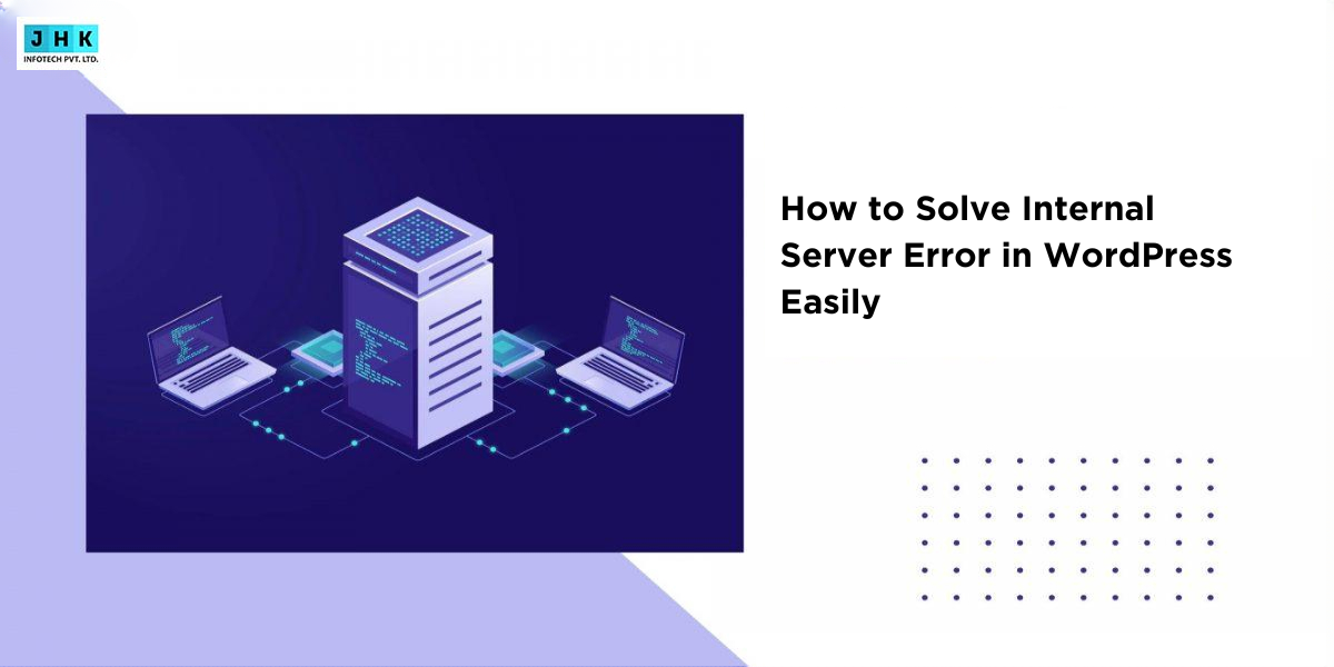 How to Solve Internal Server Error in WordPress Easily