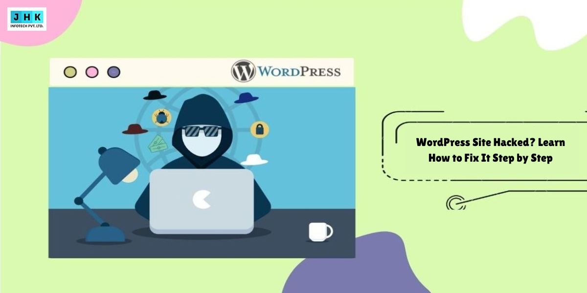 WordPress Site Hacked? Learn How to Fix It Step by Step