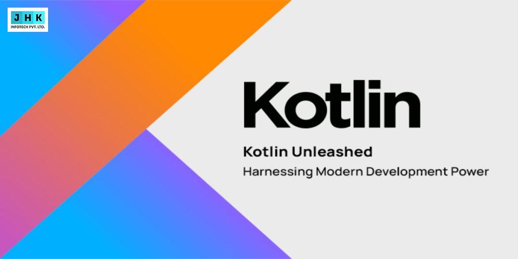 Kotlin Unleashed: Harnessing Modern Development Power