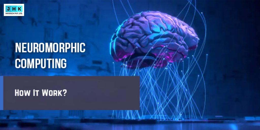 How Neuromorphic Computing Works