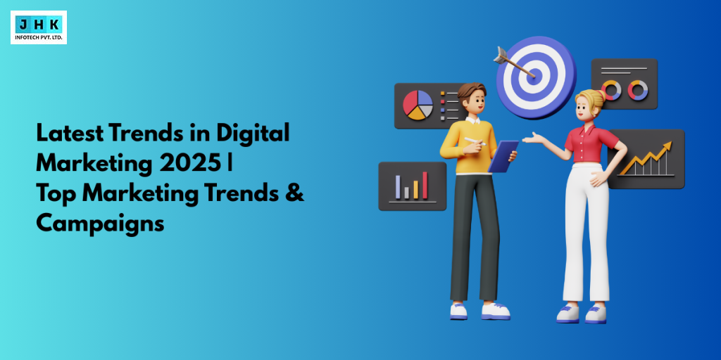 Latest Trends in Digital Marketing 2025 | Top Marketing Trends & Campaigns