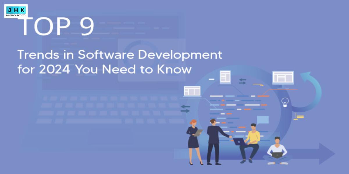 9 Top Trends in Software Development for 2024 You Need to Know