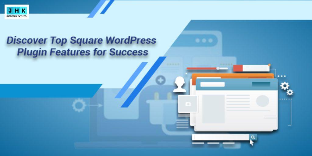 Top Square WordPress Plugin Features for Success