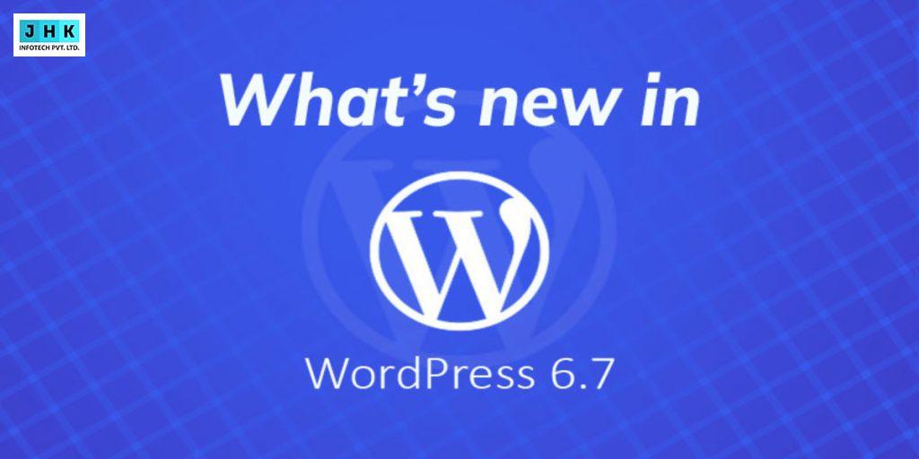 WordPress 6.7 Review: What’s New?