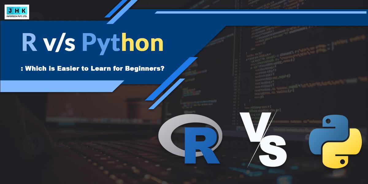 R vs Python: Which is Easier to Learn for Beginners?