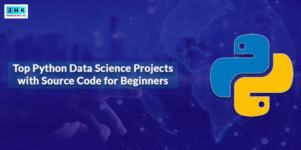 Top Python Data Science Projects with Source Code for Beginners