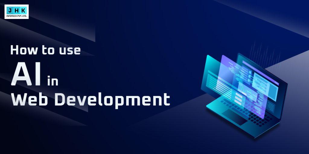 How to Use AI in Web Development: A Complete Guide