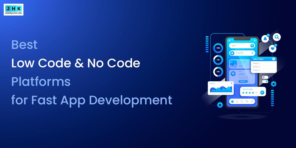 Best Low Code & No Code Platforms for Fast App Development – Jhk Blog