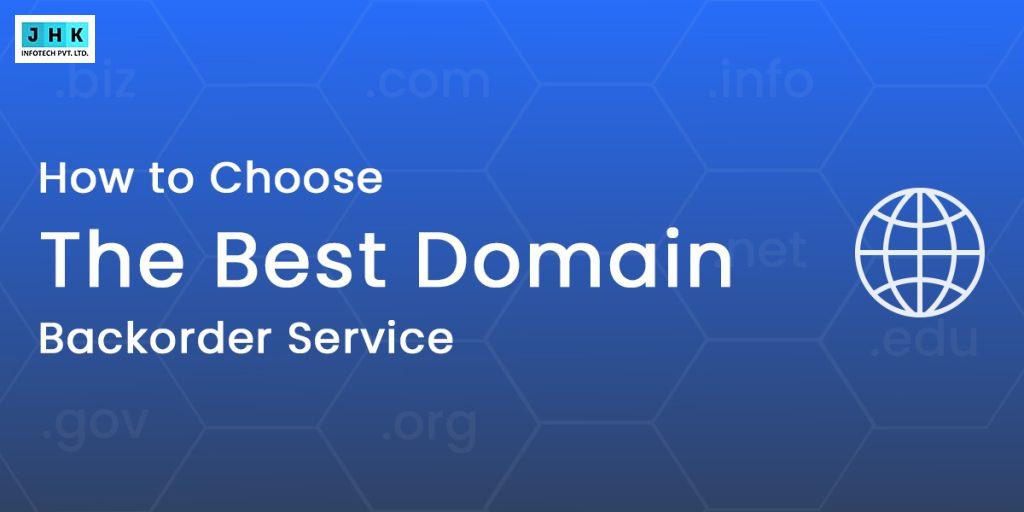 How to Choose the Best Domain Backorder Service (2025)