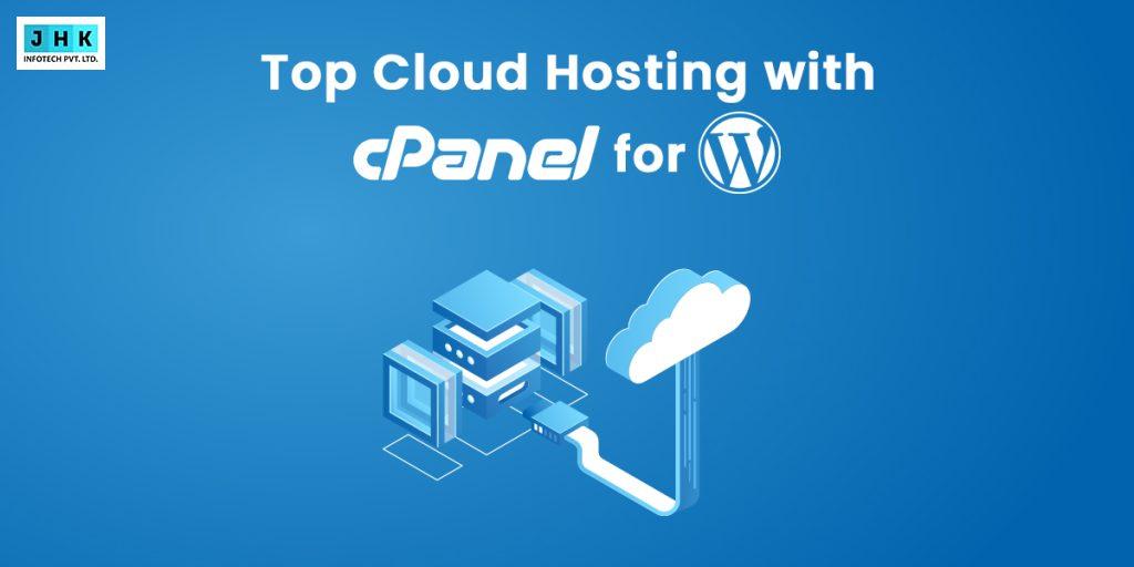 Top Cloud Hosting with cPanel for WordPress (Fast, Easy & Secure!)