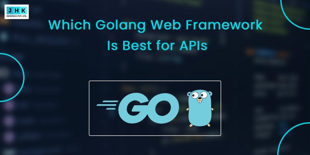 Which Golang Web Frameworks is Best for APIs? (2025)