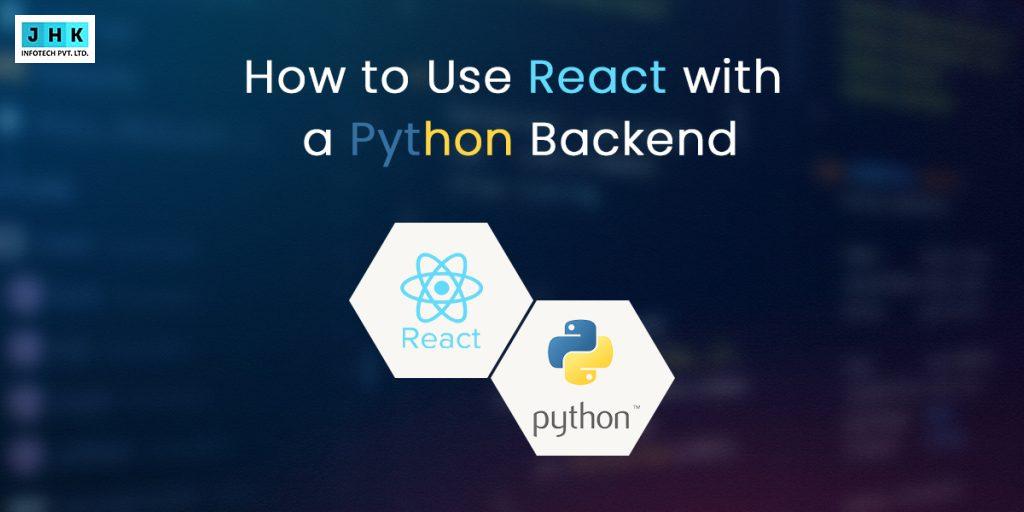 How to Use React with a Python Backend: A Full Stack Web Development