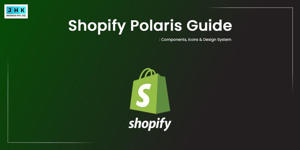 Shopify Polaris Guide: Components, Icons & Design System