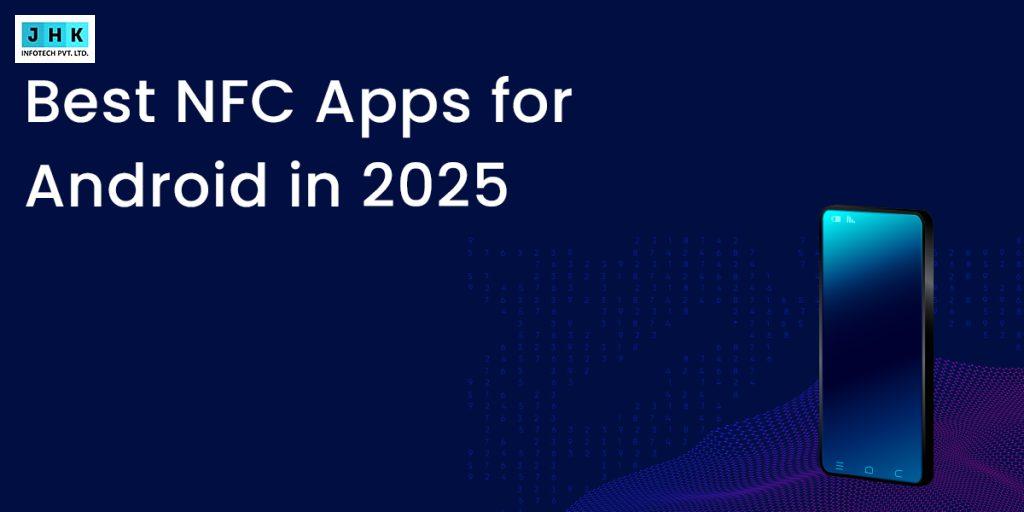 Best NFC Apps for Android in 2025 | Tap, Pay & Go Contactless