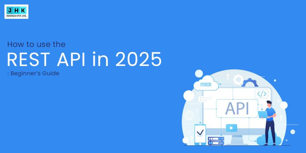How to use the REST API in 2025 Beginner’s Guide