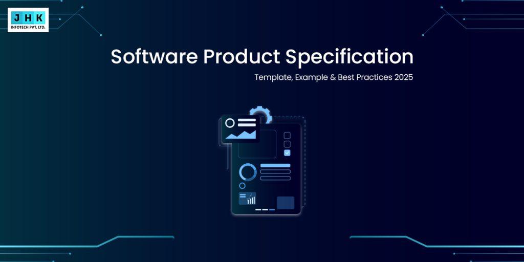 Software Product Specification Guide | Template, Example & Best Practices 2025