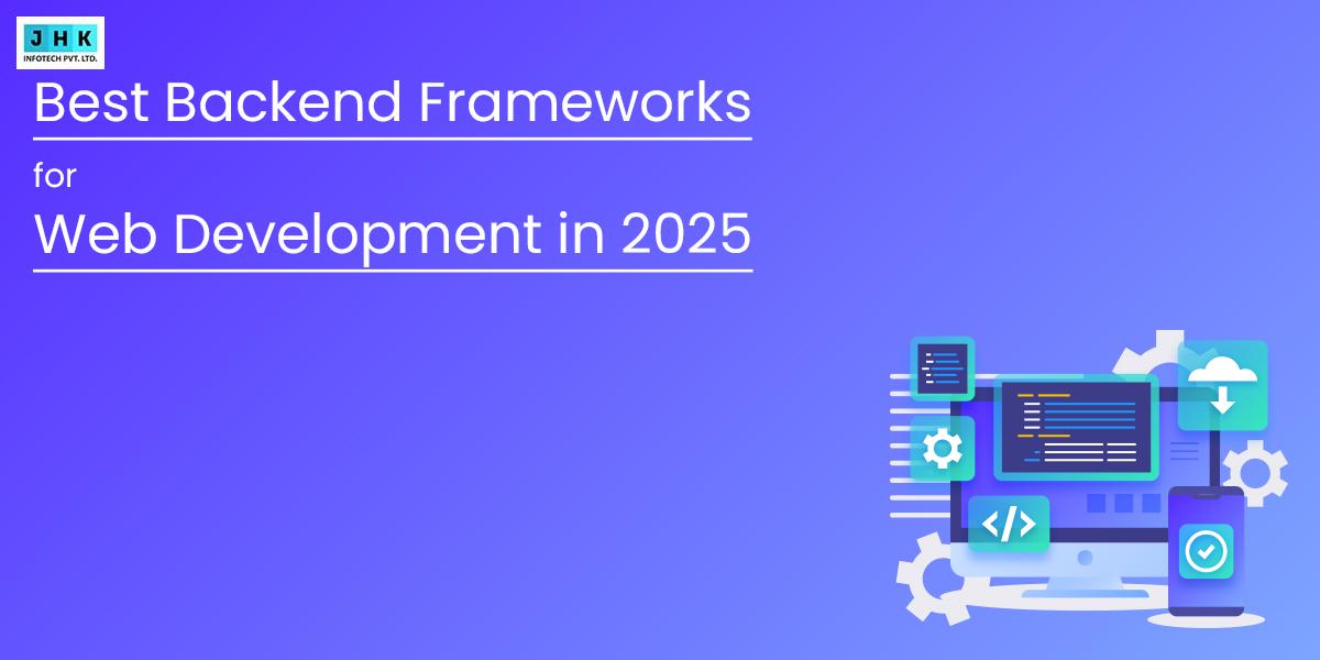Best Backend Frameworks for Web Development in 2025 – Jhk Blog